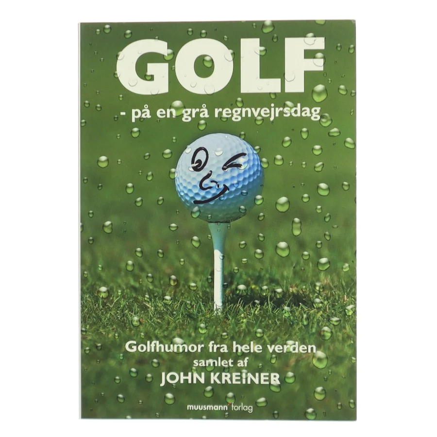 Golf - på en grå regnvejrsdag af John Kreiner (Bog)