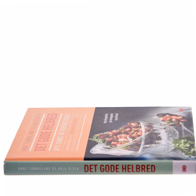 Det gode helbred : spis sundt og forebyg kræft af Anne Tjønneland (Bog)