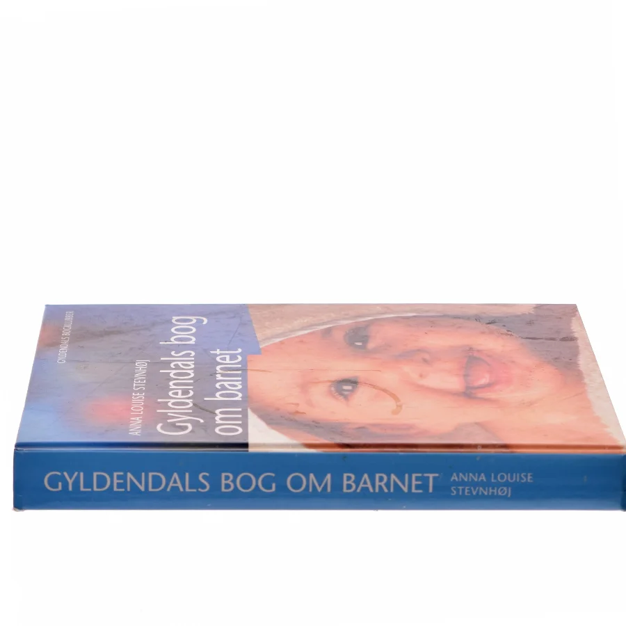 Gyldendals bog om barnet af Anna Louise Stevnhøj (Bog)