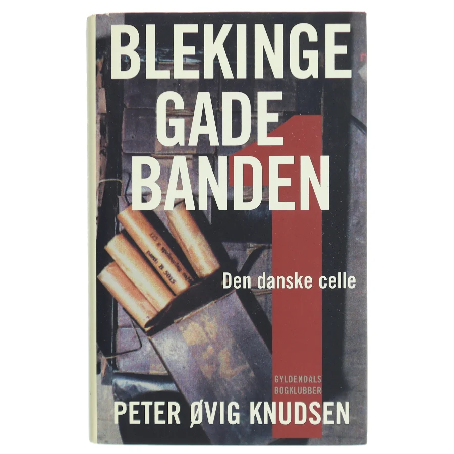 Blekingegadebanden. 1 af Peter Øvig Knudsen (Bog)