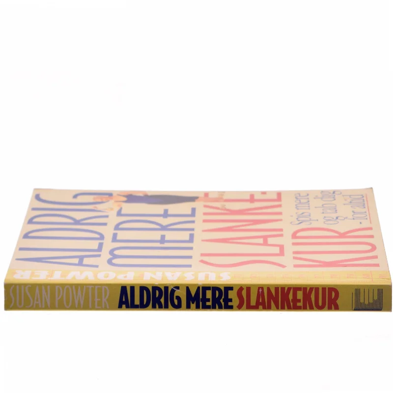 Aldrig mere slankekur : en slankekur for livet af Susan Powter (Bog)