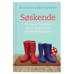 Søskende : en bog til forældre om at skabe gode søskenderelationer af Margrethe Brun Hansen (Bog)