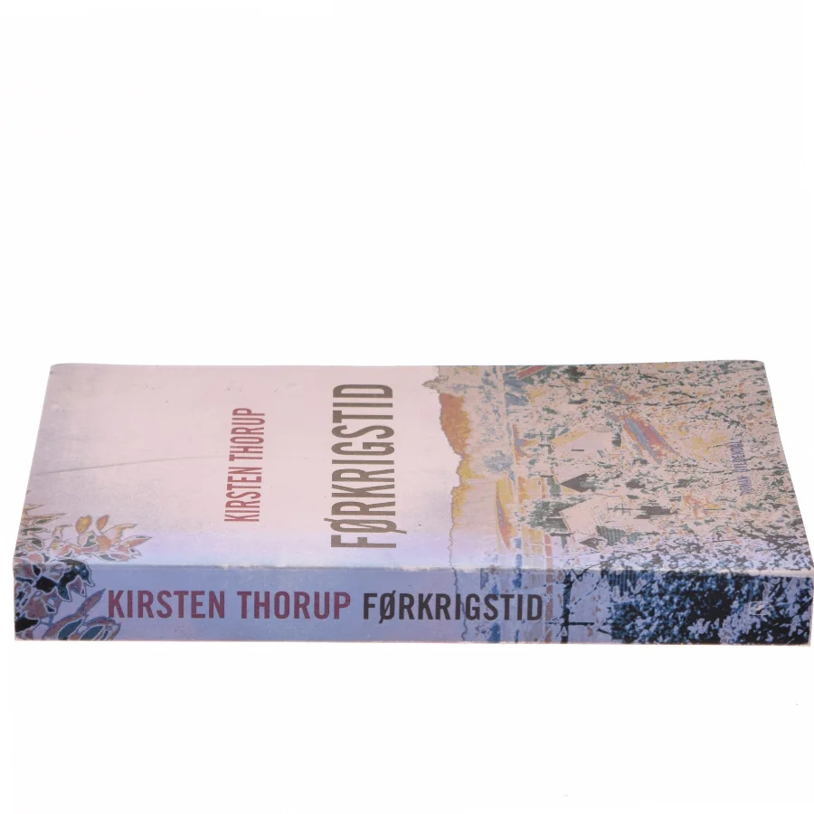 Førkrigstid : roman af Kirsten Thorup (Bog)