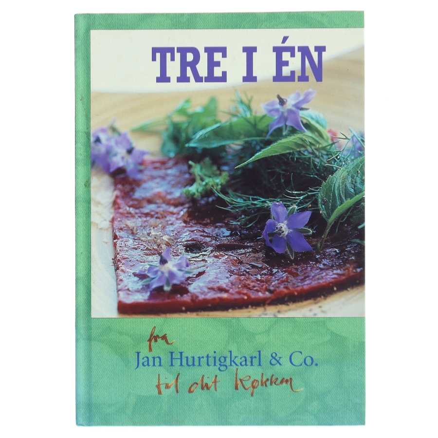 Tre i én : de gode måltider og nye muligheder af Jan Hurtigkarl & Co. (Bog)