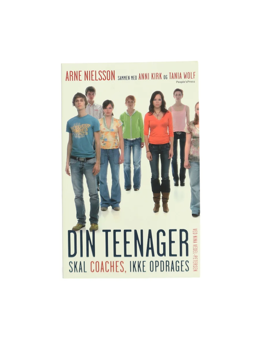 Forsiden af Din teenager skal coaches, ikke opdrages af Arne Nielsson,Anni Kirk,Tania Wolf
