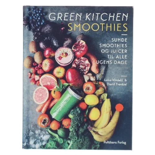Green kitchen smoothies : sunde smoothies og juicer til alle ugens dage af David Frenkiel (Bog)
