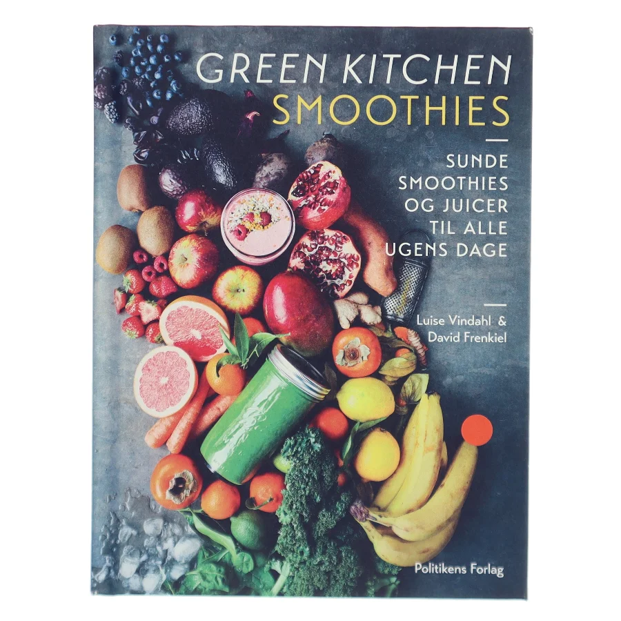 Green kitchen smoothies : sunde smoothies og juicer til alle ugens dage af David Frenkiel (Bog)