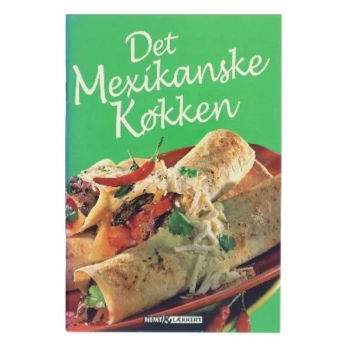 Det Mexikanske Køkken af <Bogens forfattere> (Bog)