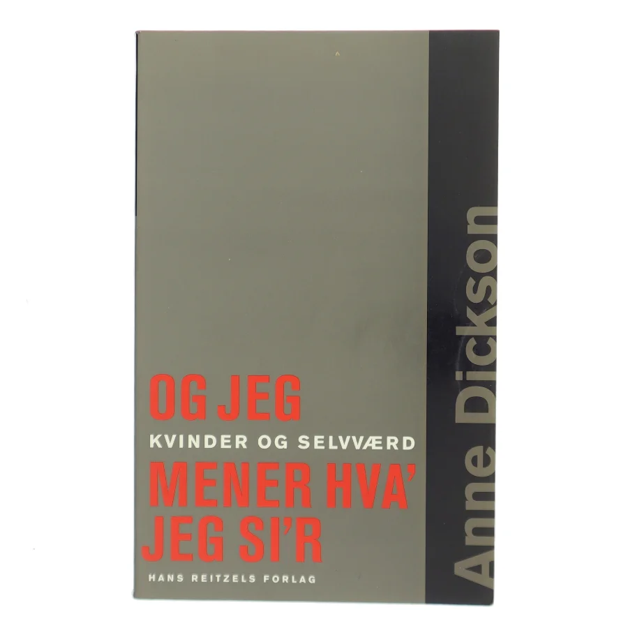 Og jeg mener hva' jeg si'r af Anne Dickson (Bog)