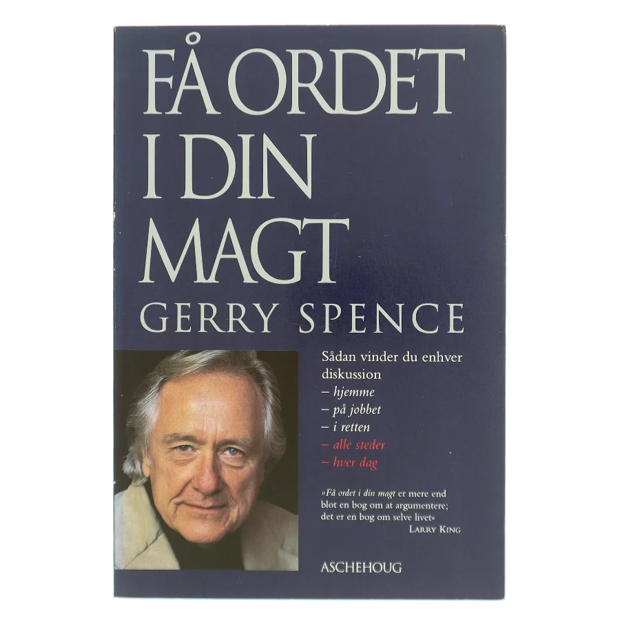 Få ordet i din magt : hjemme, på jobbet, i retten, alle steder, hver dag af Gerry Spence (Bog)