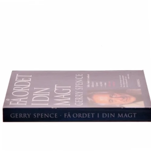Få ordet i din magt : hjemme, på jobbet, i retten, alle steder, hver dag af Gerry Spence (Bog)