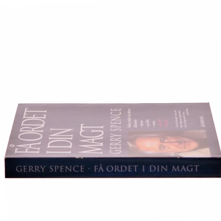 Få ordet i din magt : hjemme, på jobbet, i retten, alle steder, hver dag af Gerry Spence (Bog)