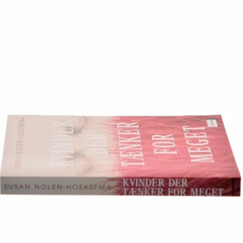 Kvinder der tænker for meget af Susan Nolen-Hoeksema (Bog)