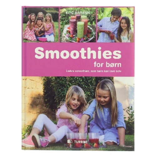 Smoothies for børn af Eliq Maranik (Bog)