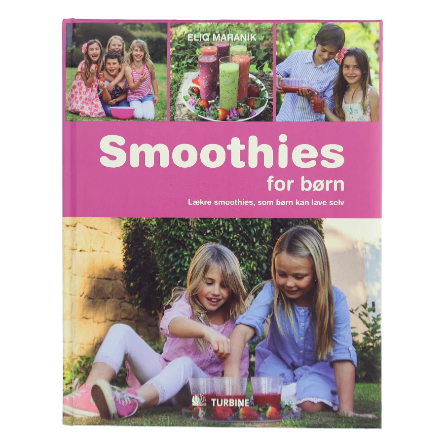 Smoothies for børn af Eliq Maranik (Bog)