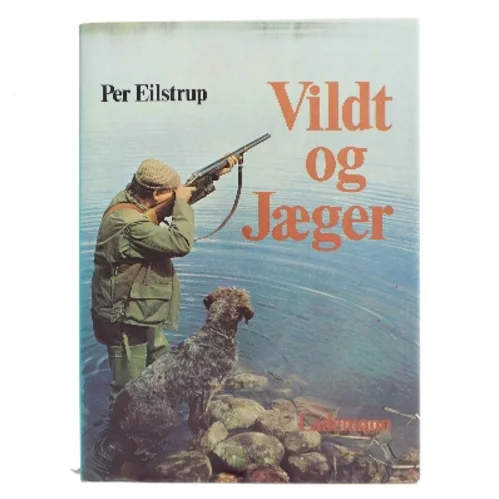 Vildt og Jæger af Per Eilstrup (Bog)