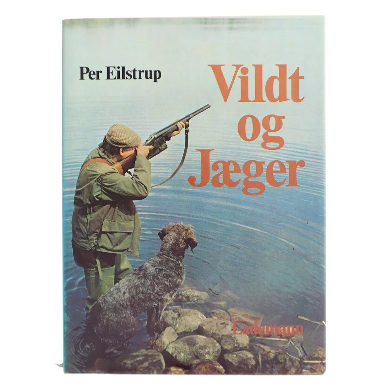 Vildt og Jæger af Per Eilstrup (Bog)