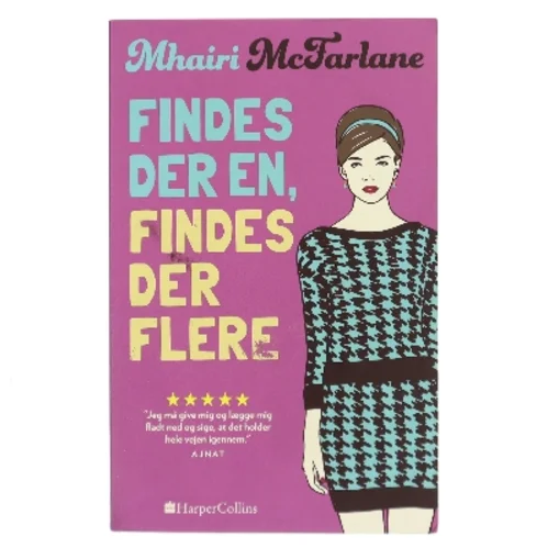 Findes der en, findes der flere af Mhairi McFarlane (f. 1976) (Bog)