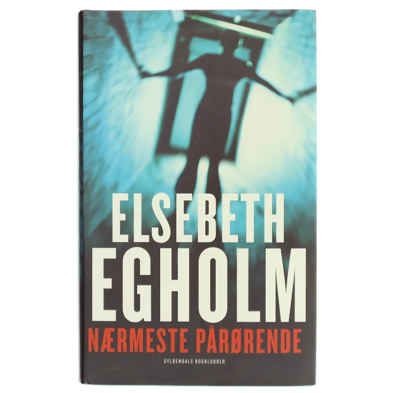 Nærmeste pårørende af Elsebeth Egholm (Bog)