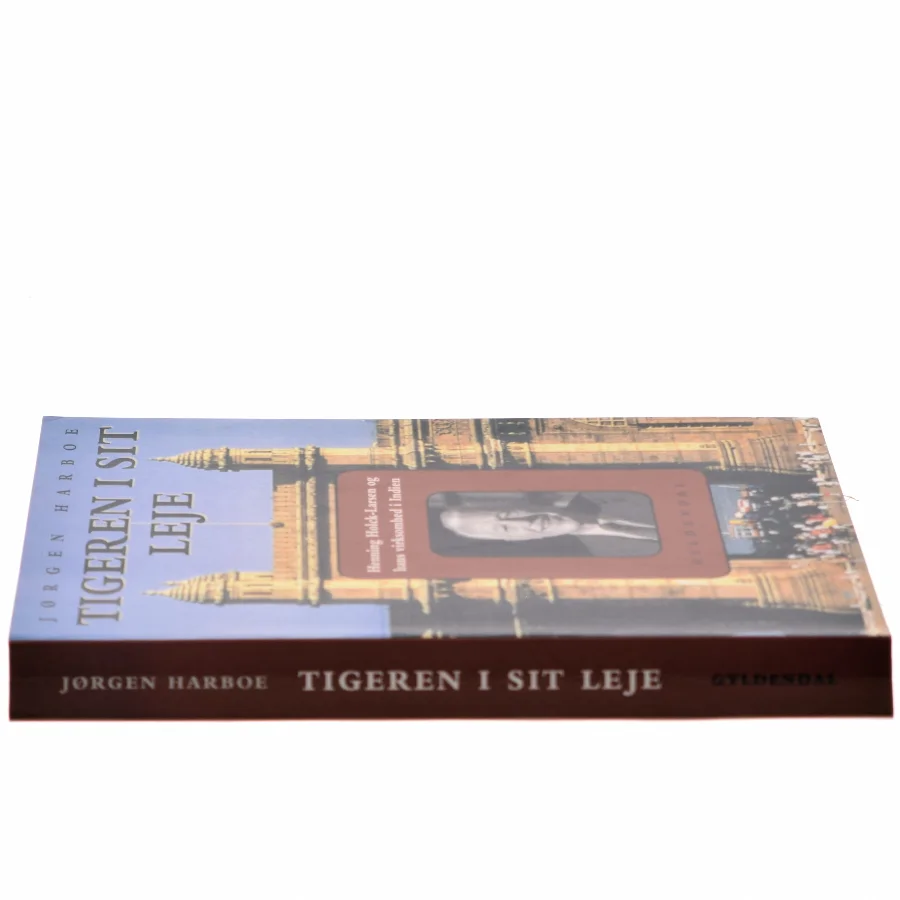 Tigeren i sit leje : Henning Holck-Larsen og hans virksomhed i Indien af Jørgen Harboe (Bog)