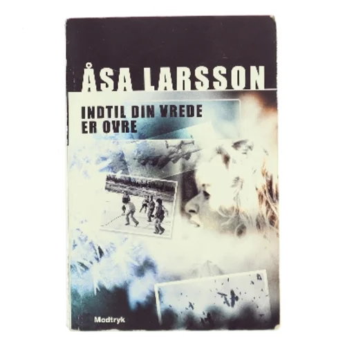 Indtil din vrede er ovre af Åsa Larsson (Bog)