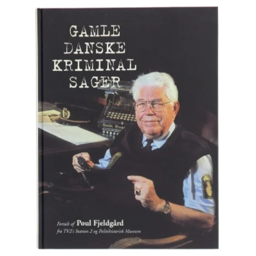Gamle danske kriminalsager af Poul Fjeldgård (Bog)