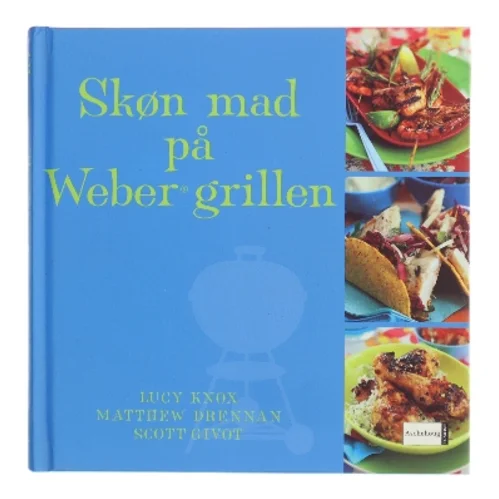 Skøn mad på Weber grillen (Bog)