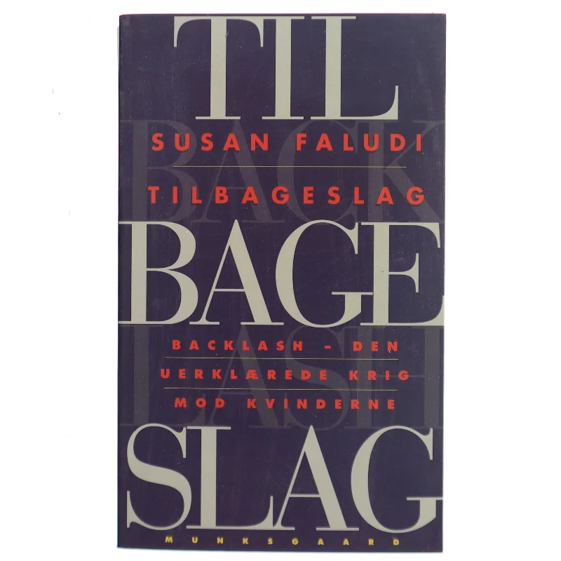 Tilbageslag : den uerklærede krig mod kvinderne af Susan Faludi (Bog)
