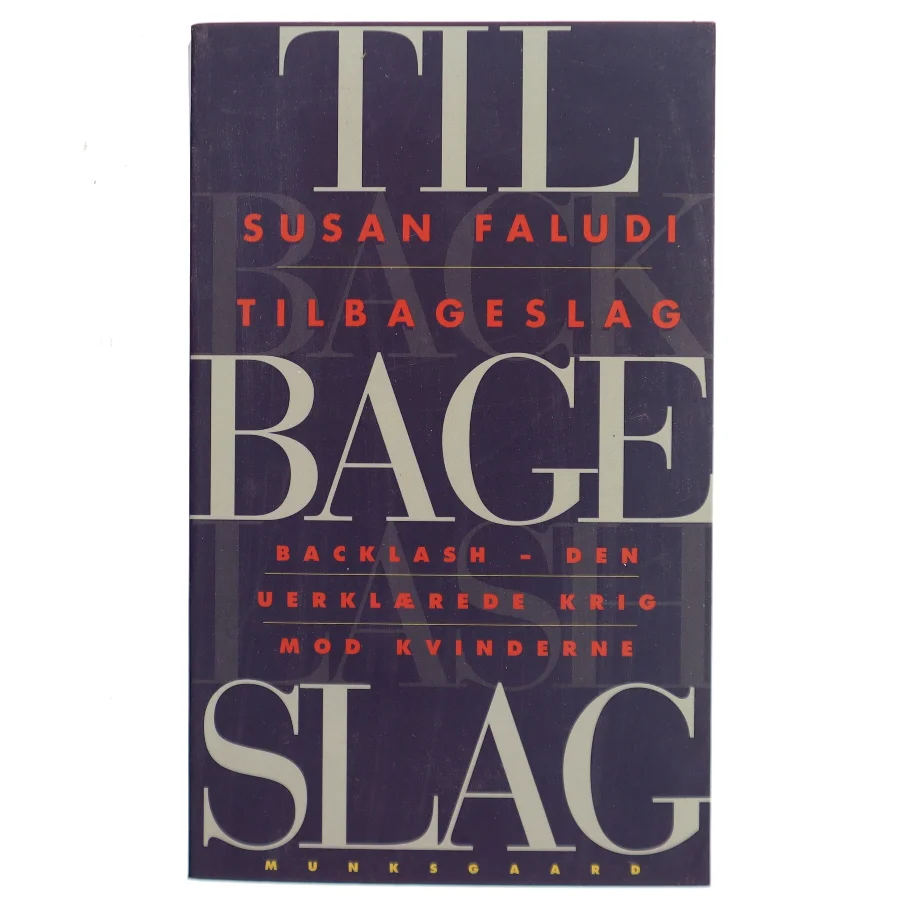 Tilbageslag : den uerklærede krig mod kvinderne af Susan Faludi (Bog)