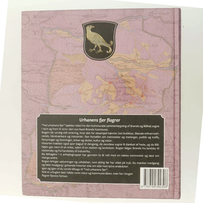 Ved urhanens fjer : Brande Kommunes historie 1970-2010 af Jan Svendsen (Bog)