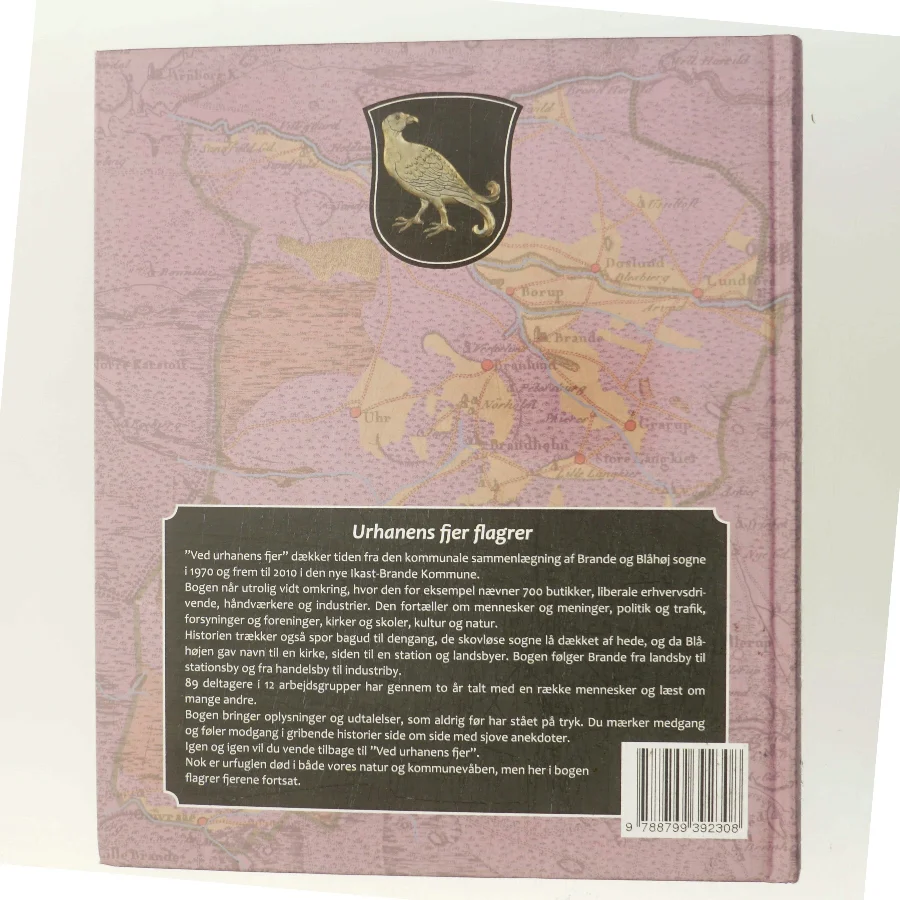 Ved urhanens fjer : Brande Kommunes historie 1970-2010 af Jan Svendsen (Bog)