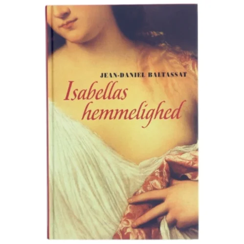 Isabellas hemmelighed af Jean-Daniel Baltassat (Bog)