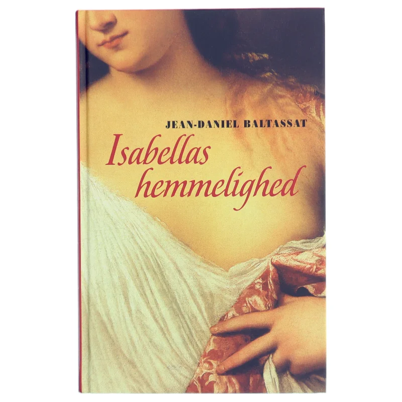 Isabellas hemmelighed af Jean-Daniel Baltassat (Bog)