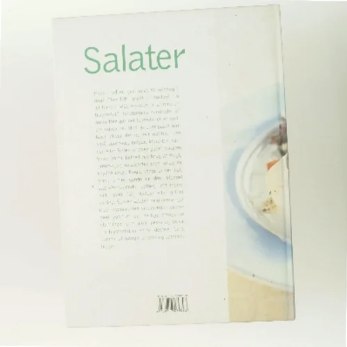 Salater : salater til forret, salater til maden, salater til frokost eller middag, salater til dessert (Bog)