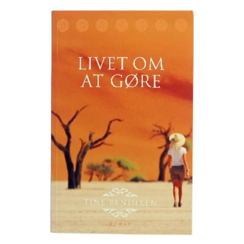 Livet om at gøre : roman af Tine Bendixen (Bog)