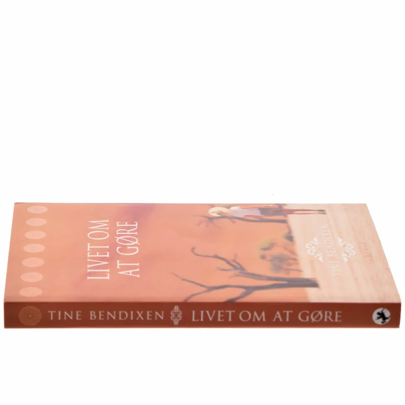 Livet om at gøre : roman af Tine Bendixen (Bog)