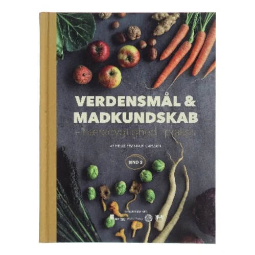 Verdensmål og madkundskab - bind 2 : Bæredygtighed i praksis af Helle Brønnum Carlsen (Bog)