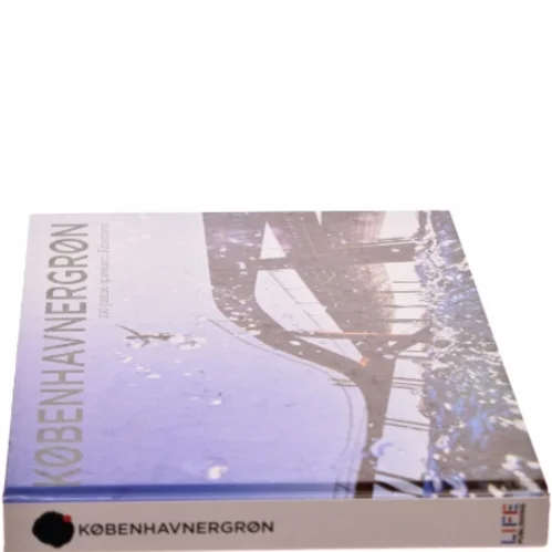 Københavnergrøn : 100 grønne oplevelser i København af Poul Arnedal (Bog)