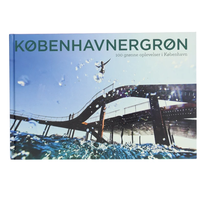 Københavnergrøn : 100 grønne oplevelser i København af Poul Arnedal (Bog)