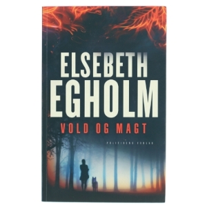 Elsebeth Egholm bog - Vold og Magt fra Politikens Forlag