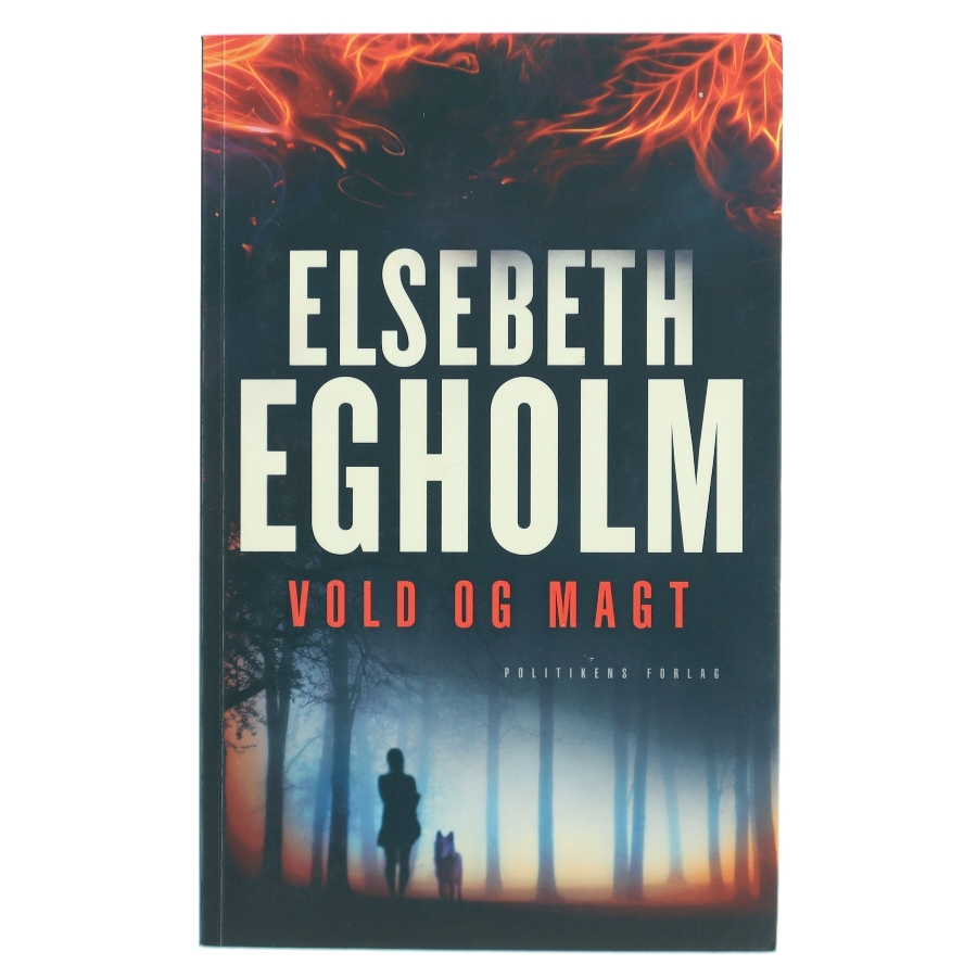 Elsebeth Egholm bog - Vold og Magt fra Politikens Forlag