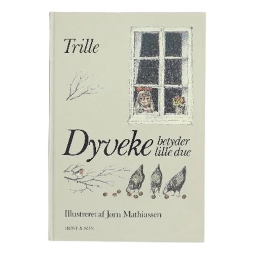 Dyveke betyder lille due af Trille (Bog)