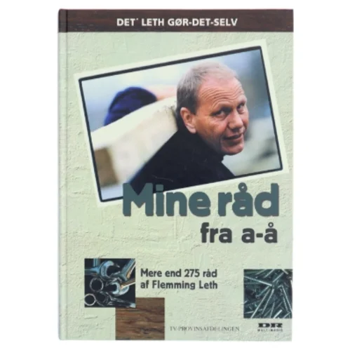 Mine råd fra a-å : 275 gør det selv råd af Flemming Leth (Bog)
