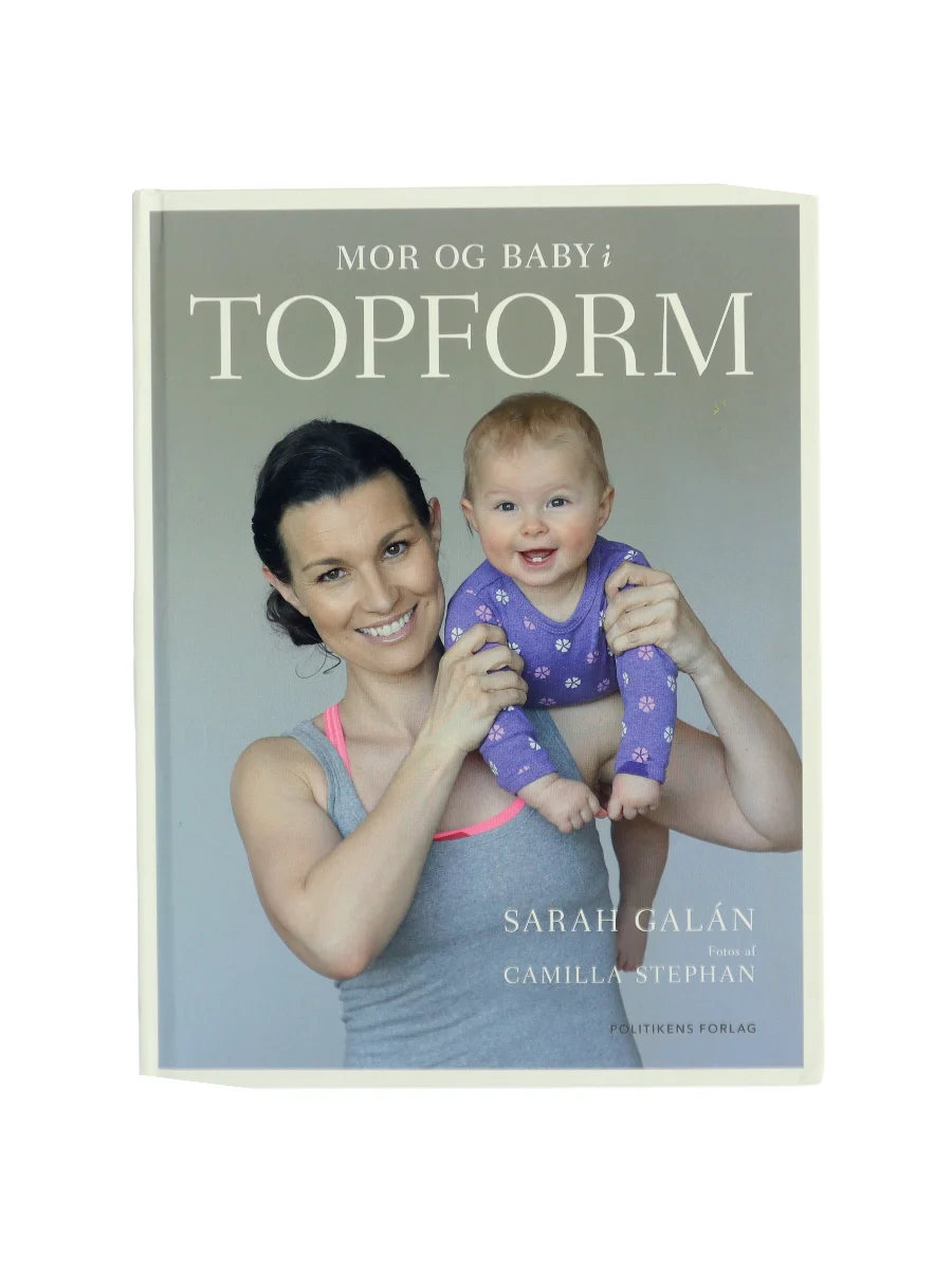 Forsiden af Mor og baby i topform : effektiv træning og sjov leg de første 12 måneder af Sarah Galán