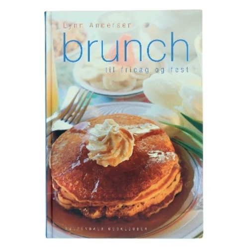 Brunch til fridag og fest af Lynn Andersen (f. 1945) (Bog)