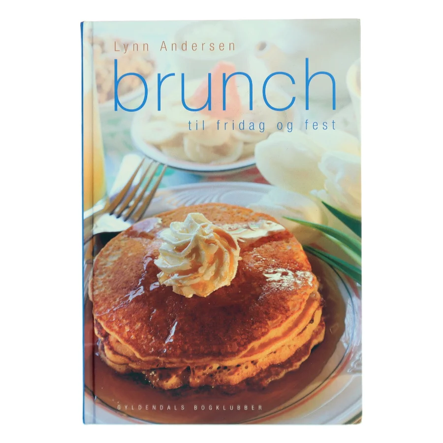 Brunch til fridag og fest af Lynn Andersen (f. 1945) (Bog)