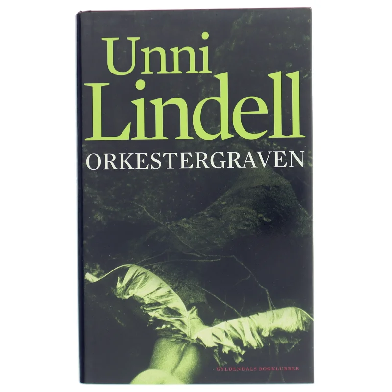 Orkestergraven : krimi af Unni Lindell (Bog)