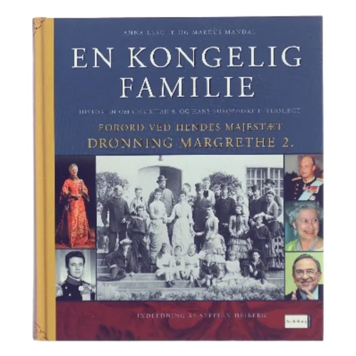 En kongelig familie : historien om Christian 9. og hans europæiske efterslægt af Anna Lerche (Bog)