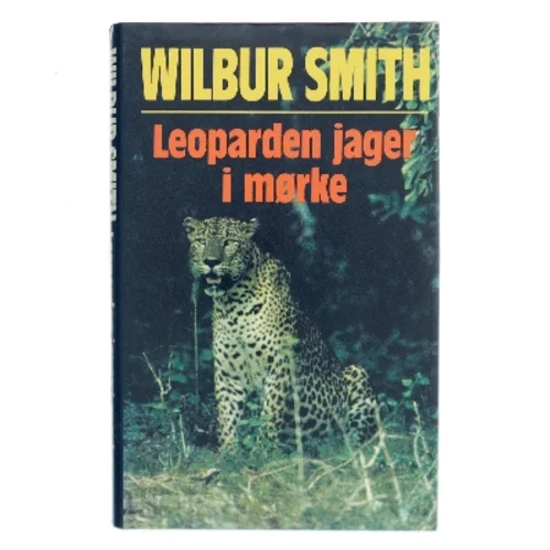 Leoparden jager i mørke af Wilbur Smith (Bog)