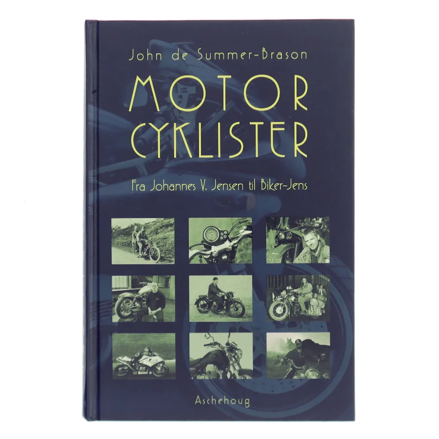 Motorcyklister : fra Johannes V. Jensen til Biker-Jens af John de Summer-Brason (Bog)